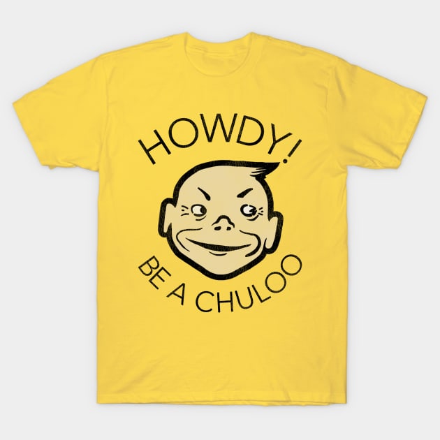 Howdy! Be a Chuloo! Vintage Chewing Gum T-Shirt by darklordpug